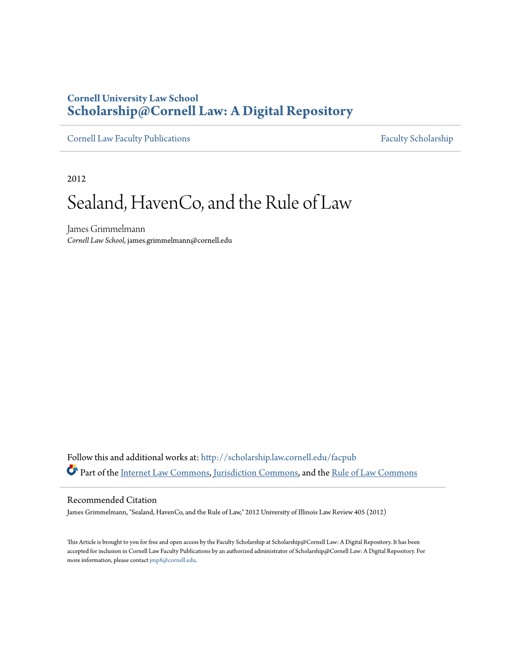 Sealand, Havenco, and the Rule of Law James Grimmelmann Cornell Law School, James.Grimmelmann@Cornell.Edu