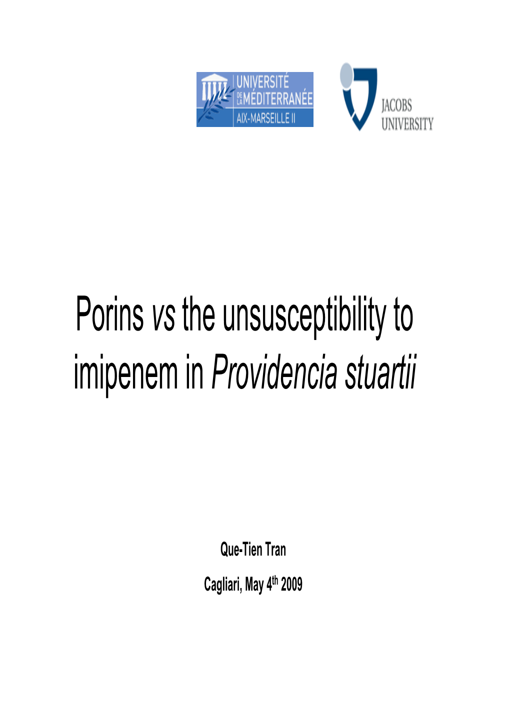 Porins Vs the Unsusceptibility to Imipenem in Providencia Stuartii