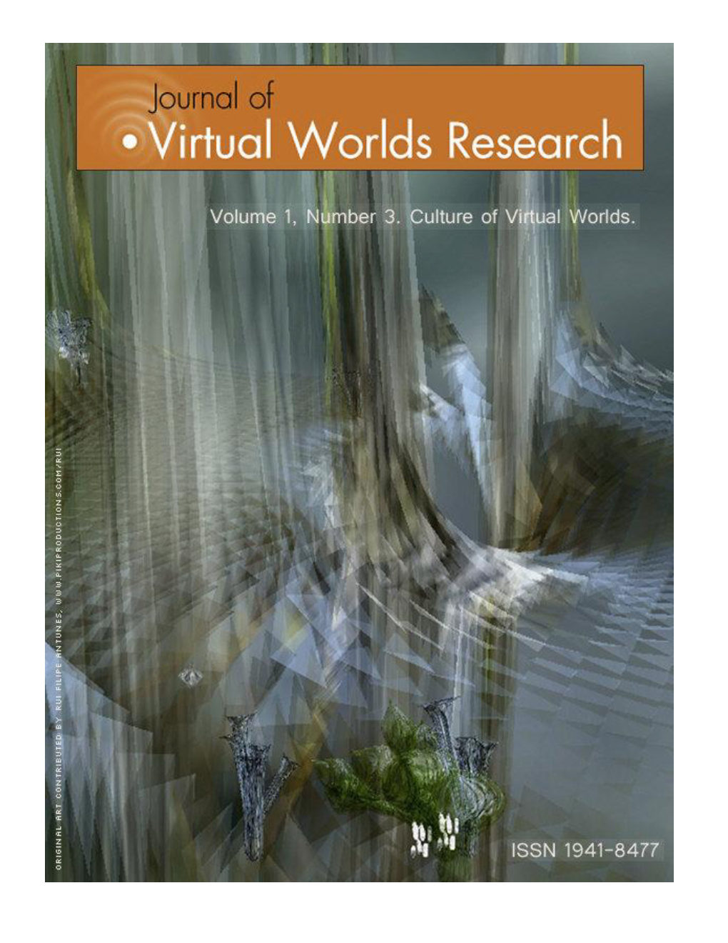 Cultures of Virtual Worlds” February 2009