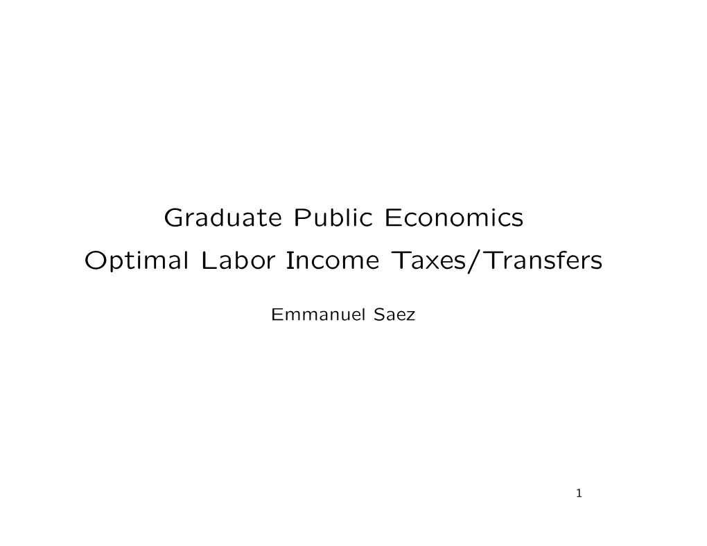 Graduate Public Economics Optimal Labor Income Taxes/Transfers