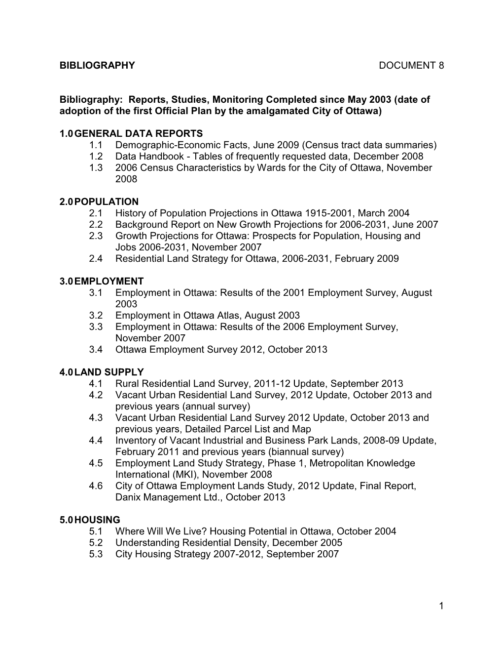 Reports, Studies, Monitoring Completed Since May 2003 (Date of Adoption of the First Official Plan by the Amalgamated City of Ottawa)