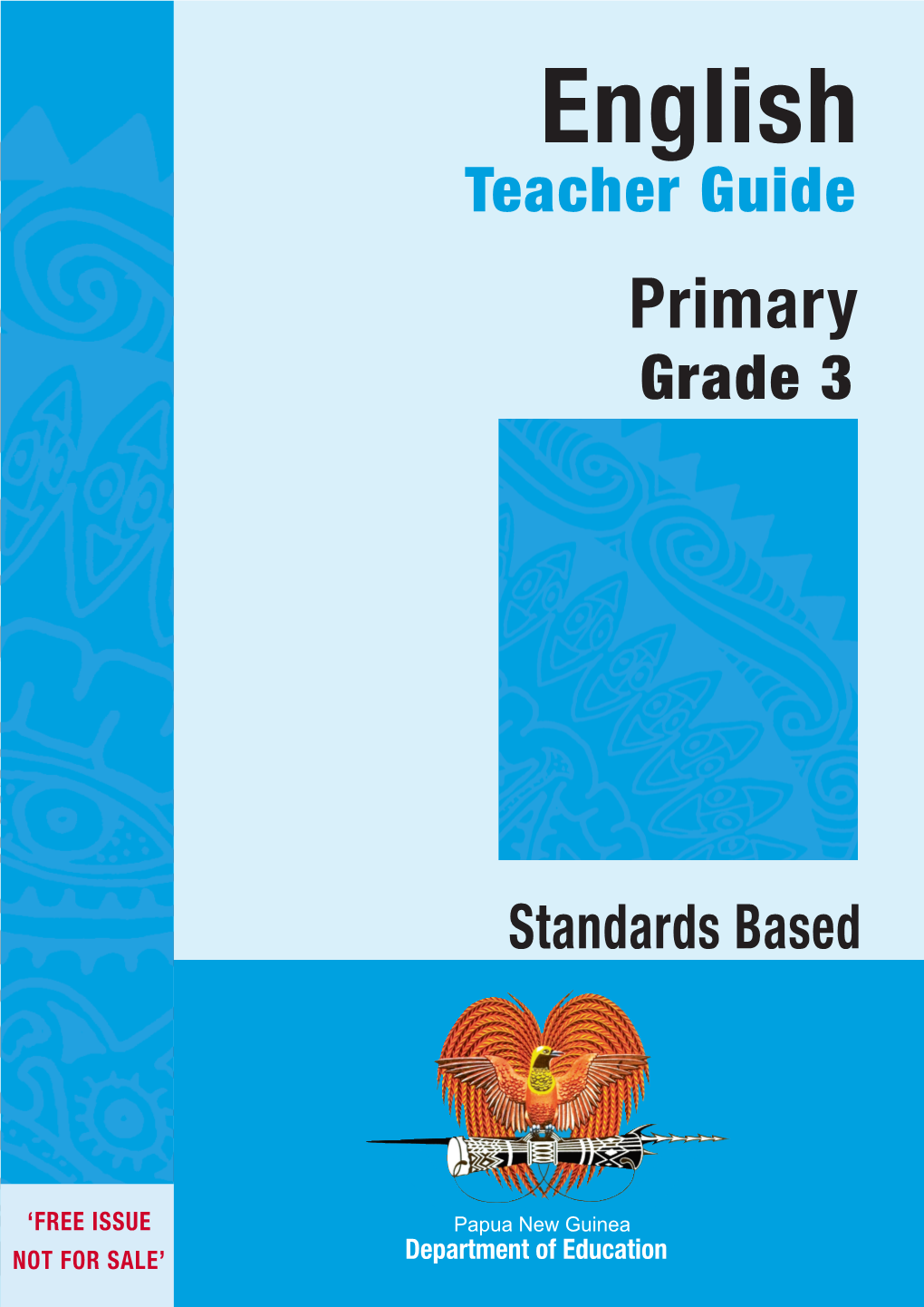 Grade 3 English Teacher Guide to Be Used in All Primary Schools Throughout Papua New Guinea