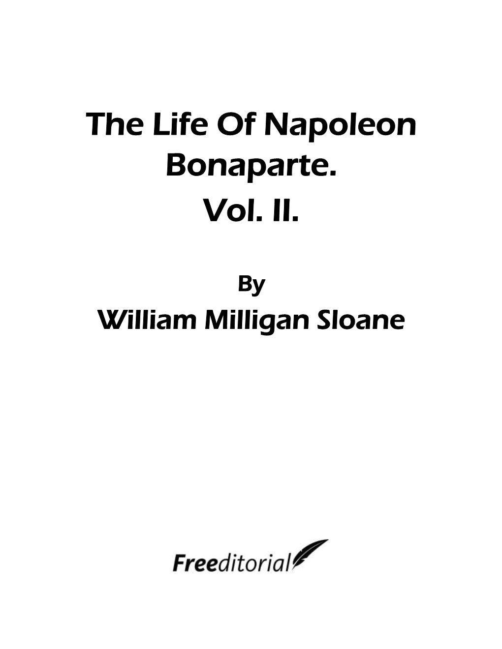 The Life of Napoleon Bonaparte. Vol. II