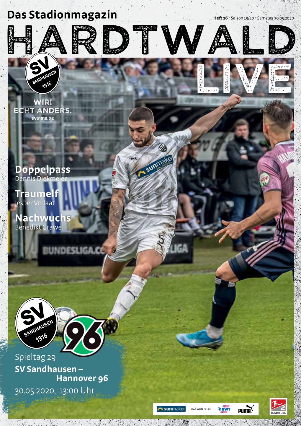 Das Stadionmagazin Heft 16 ž Saison 19/20 ž Samstag 30.05.2020 Hardtwald Live WIR! ECHT ANDERS