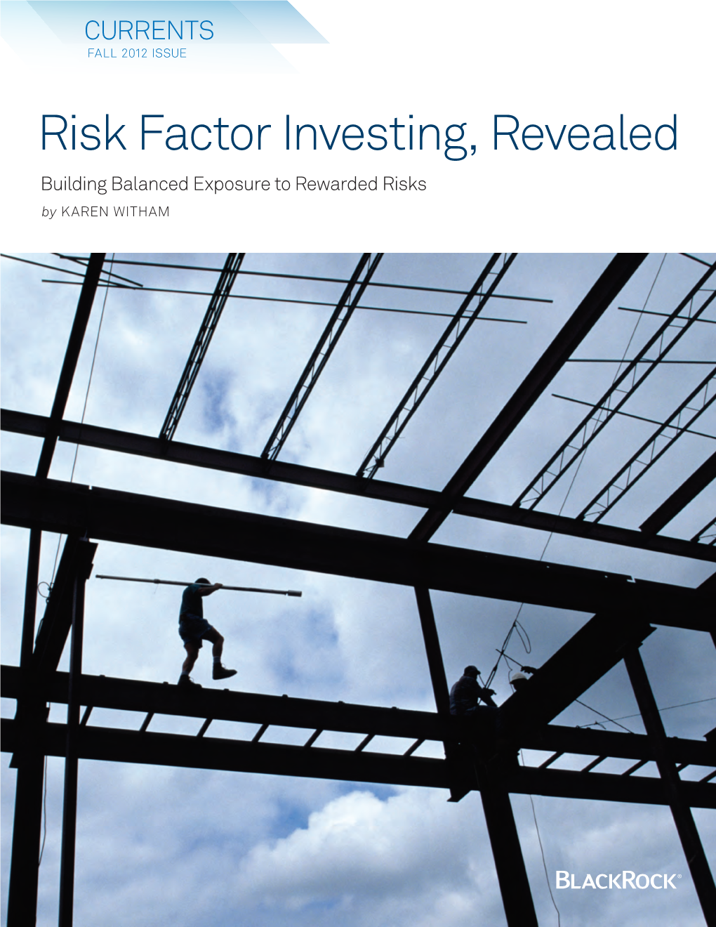 Risk Factor Investing, Revealed Building Balanced Exposure to Rewarded Risks by KAREN WITHAM S a Traditional Approach to Investing Group