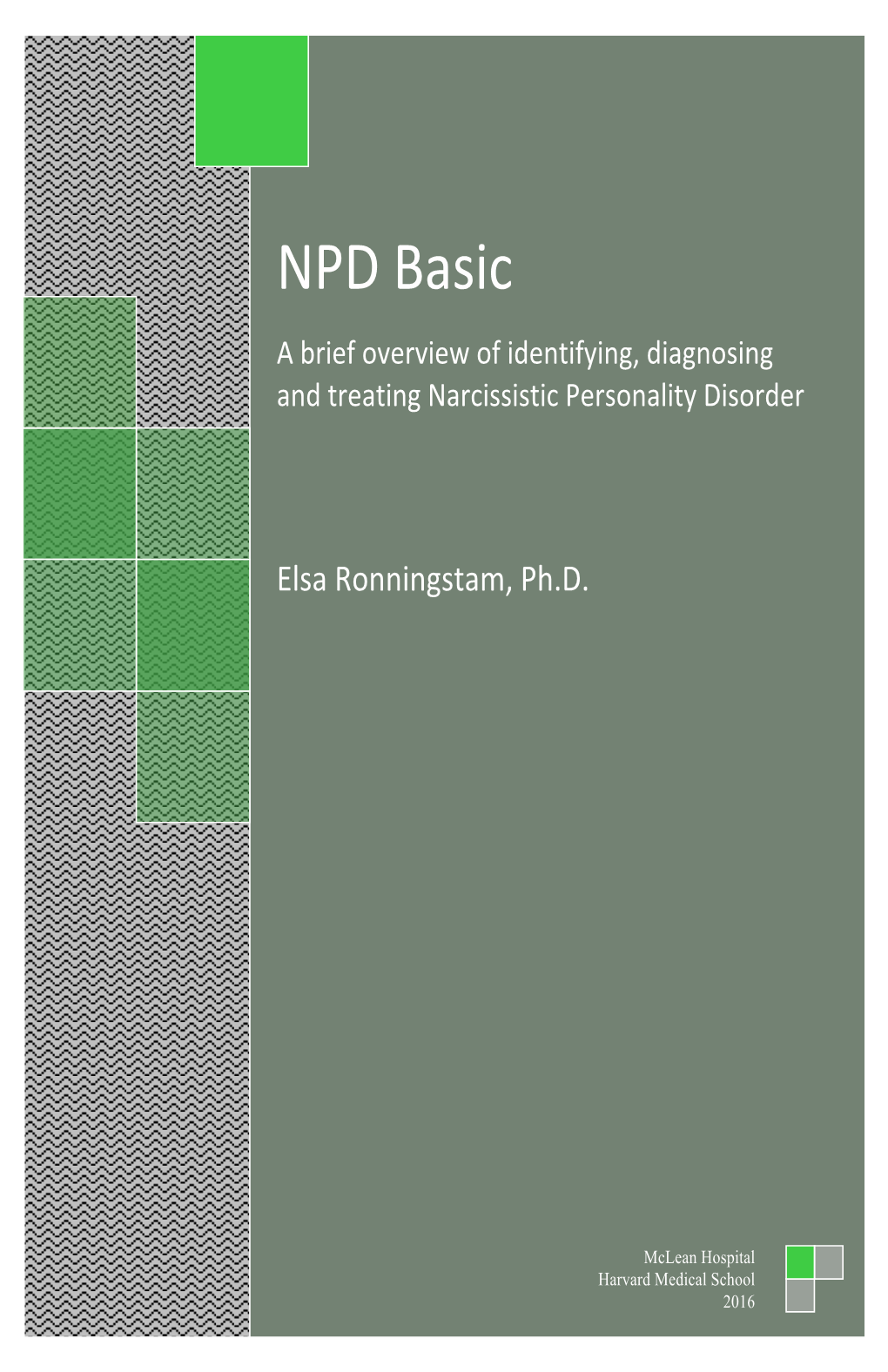 NPD Basic a Brief Overview of Identifying, Diagnosing and Treating Narcissistic Personality Disorder