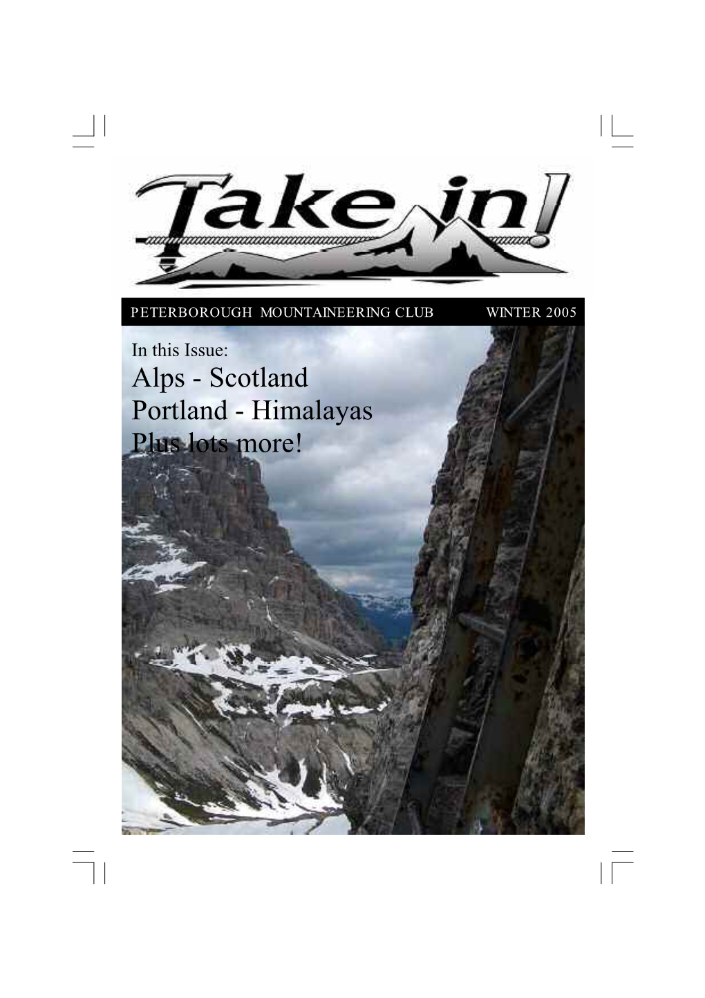 Alps - Scotland Portland - Himalayas Plus Lots More! PMC EDITORS CONTACT LETTER Welcome to This Winter Edition of POINTS Take-In