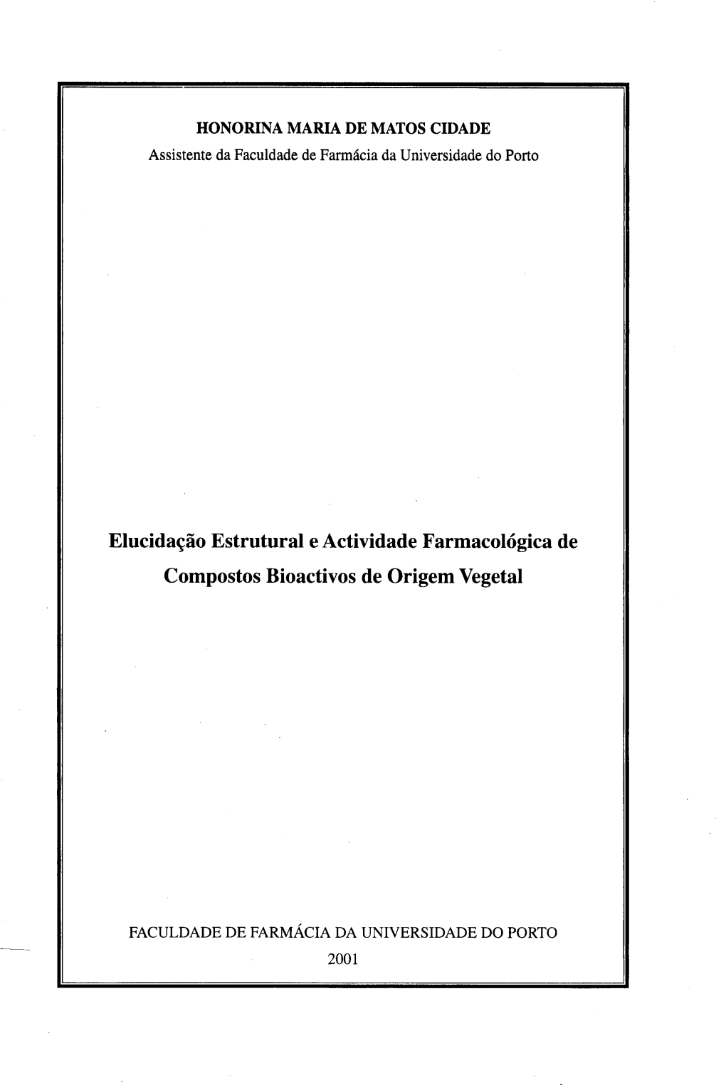 Elucidação Estrutural E Actividade Farmacológica De Compostos Bioactivos De Origem Vegetal