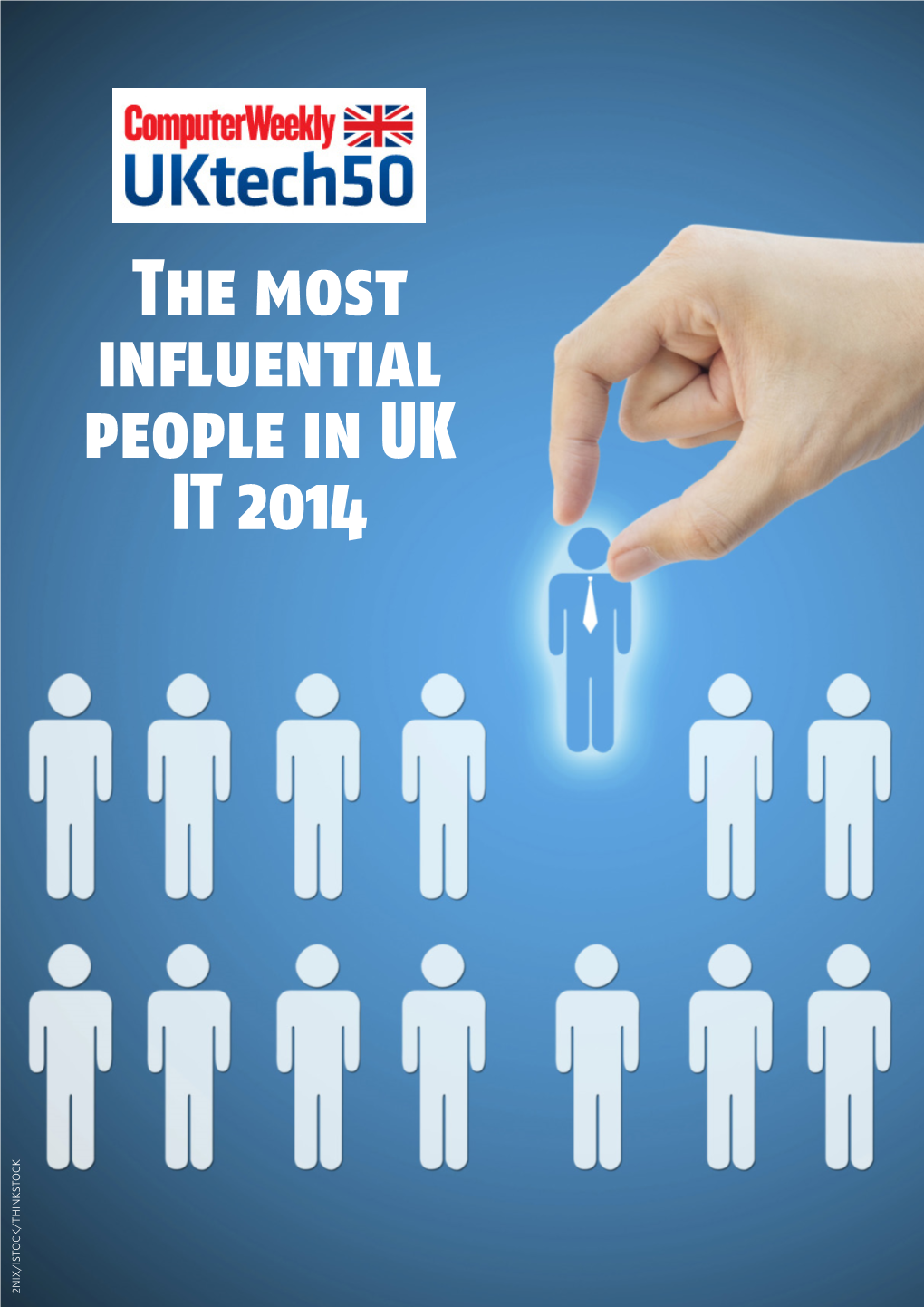 The Most Influential People in UK IT 2014 2NIX/ISTOCK/THINKSTOCK