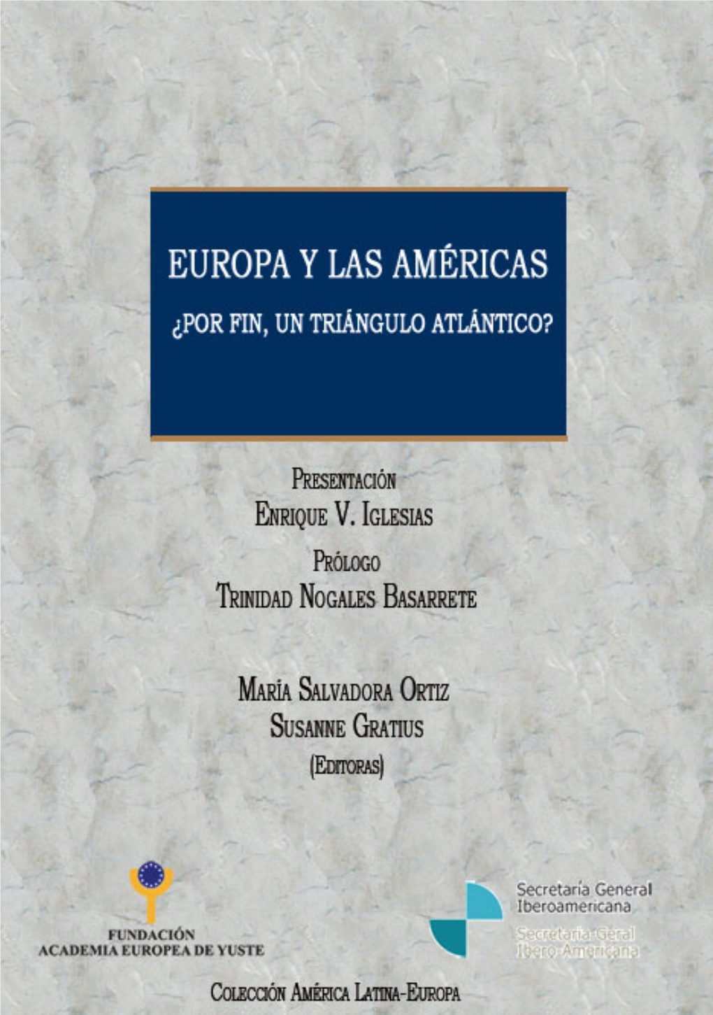 Europa Y Las Américas ¿Por Fin, Un Triángulo Atlántico?”