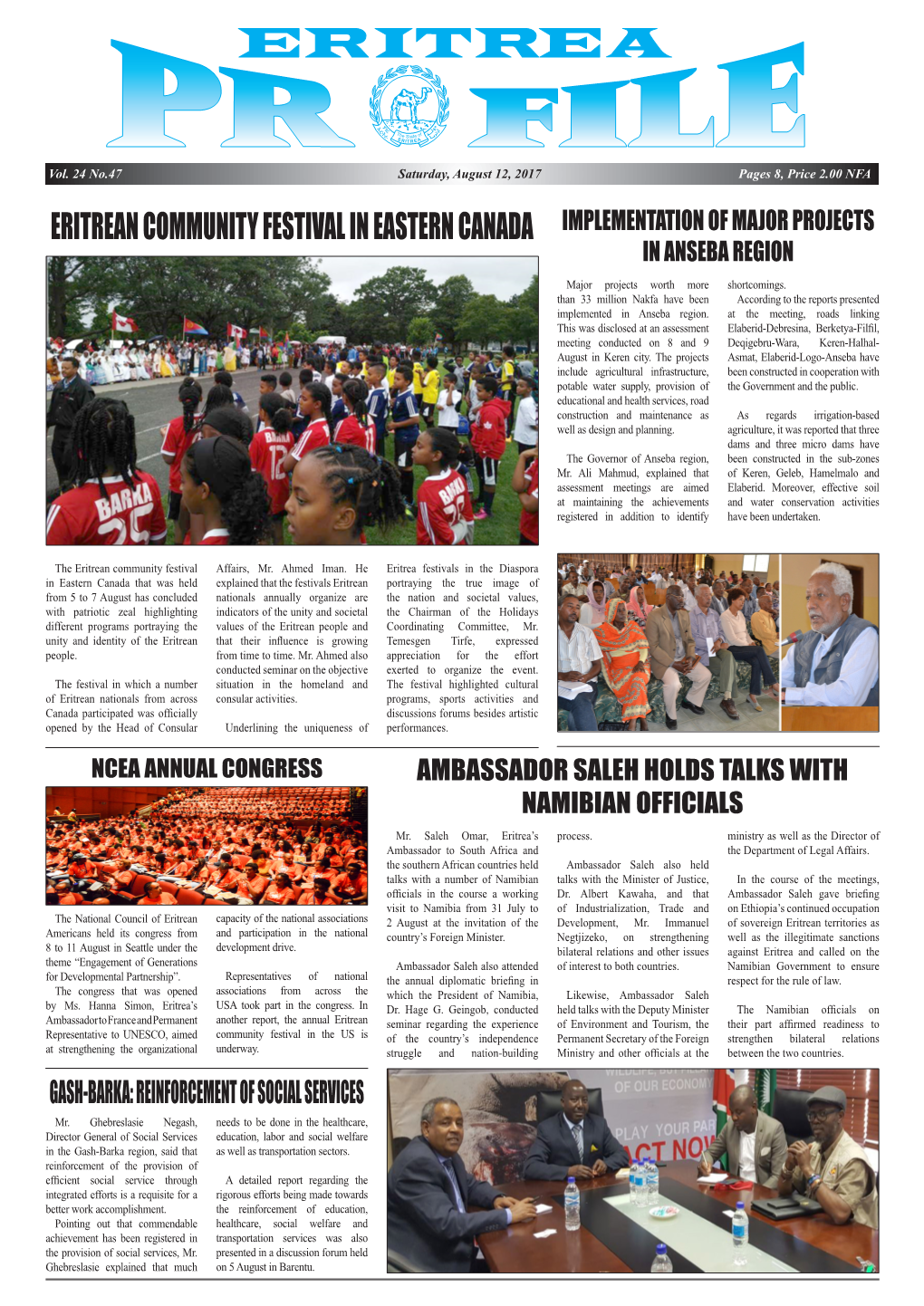 Eritrean Community Festival in Eastern Canada Implementation of Major Projects in Anseba Region Major Projects Worth More Shortcomings