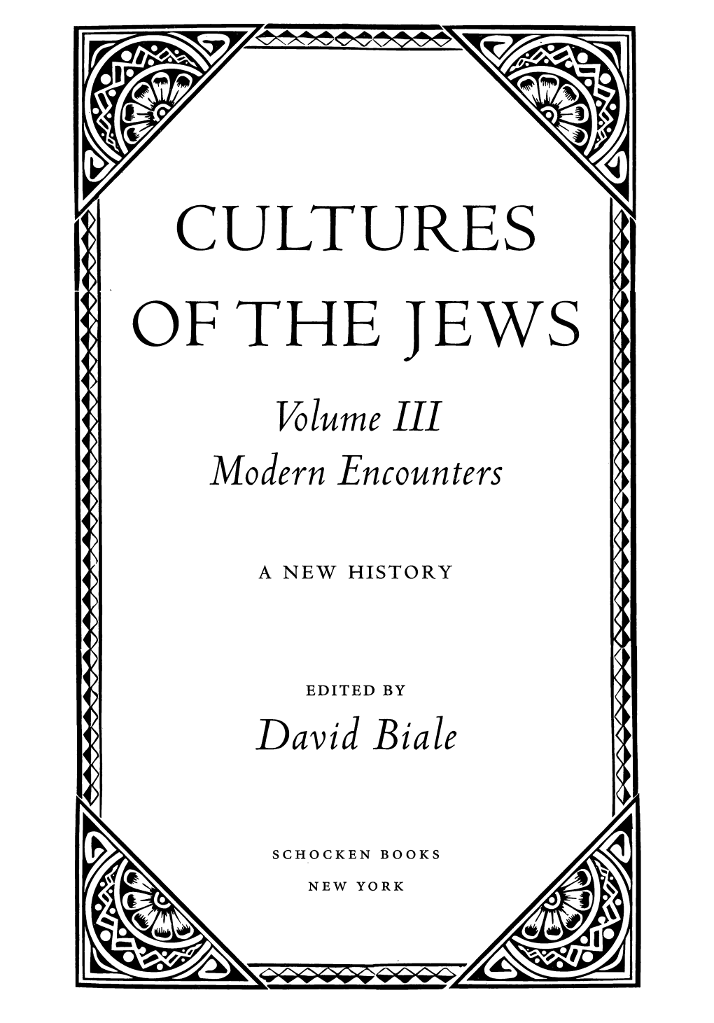 CULTURES of the JEWS Volume III Modern Encounters