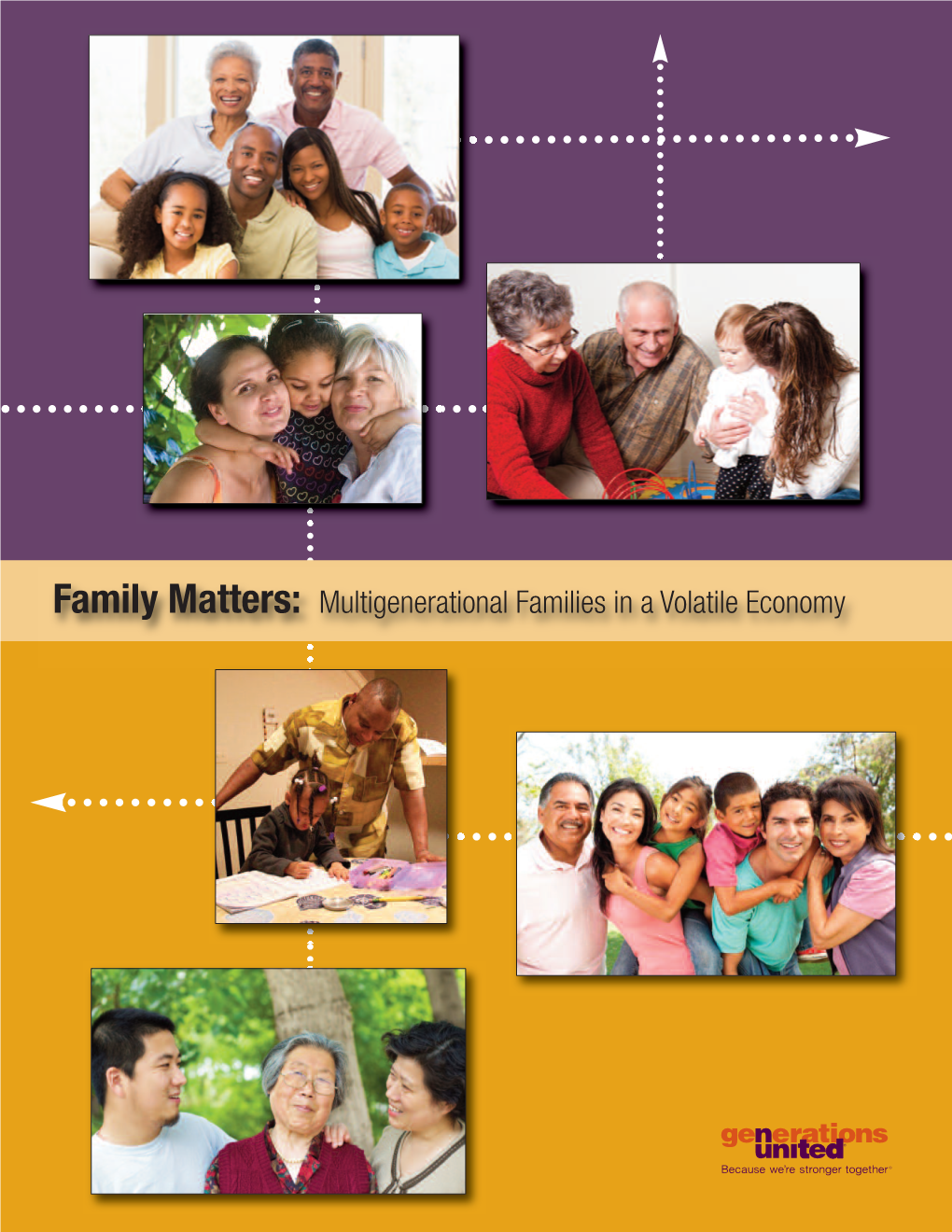 Multigenerational Families in a Volatile Economy Family Matters: Multigenerational Families in a Volatile Economy a C K N O W L E D G E M E N T S