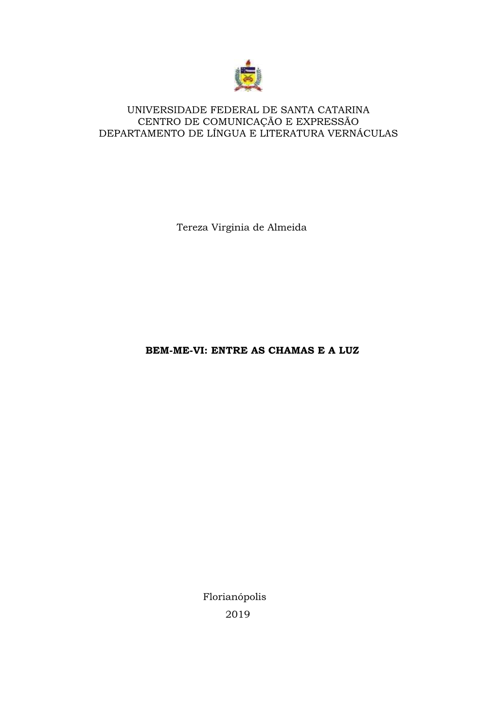 Universidade Federal De Santa Catarina Centro De Comunicação E Expressão Departamento De Língua E Literatura Vernáculas