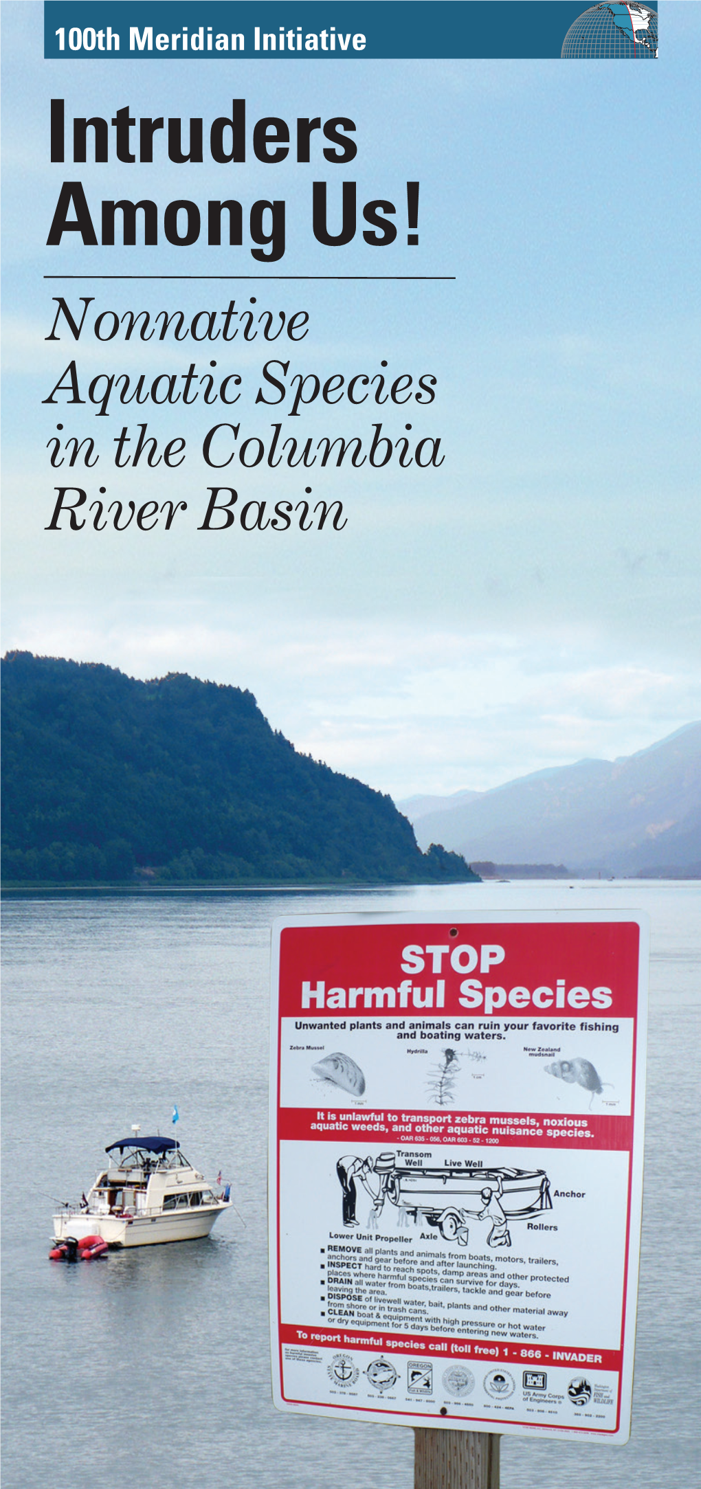 Intruders Among Us! Nonnative Aquatic Species in the Columbia River Basin a Different Kind of Pioneer This Problem Affects YOU!