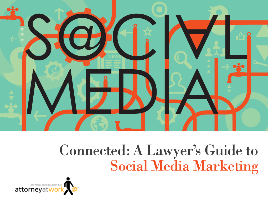 Connected: a Lawyer's Guide to Social Media Marketing