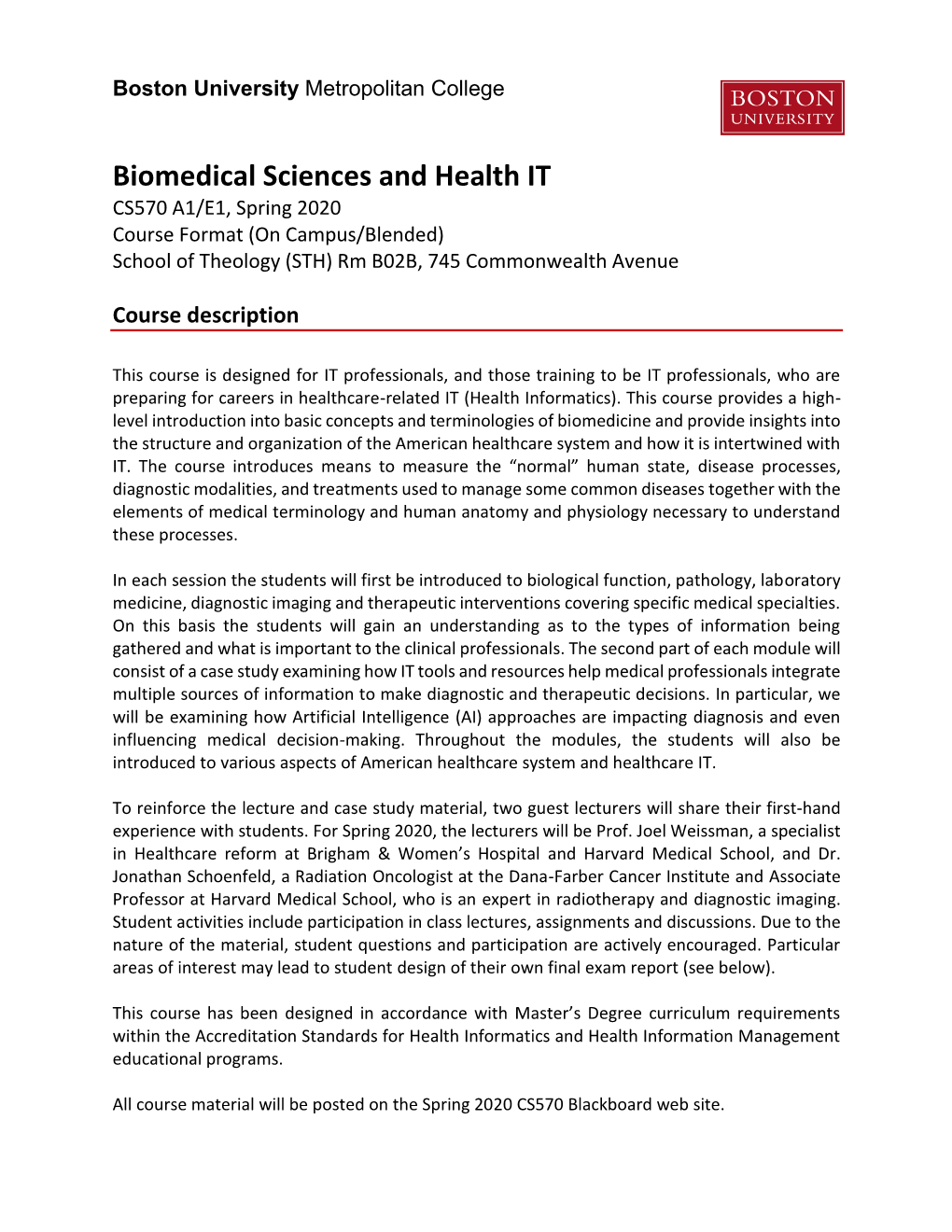 Biomedical Sciences and Health IT CS570 A1/E1, Spring 2020 Course Format (On Campus/Blended) School of Theology (STH) Rm B02B, 745 Commonwealth Avenue