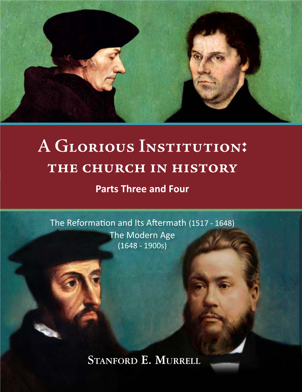 A Glorious Institution: the Church in History Parts Three and Four