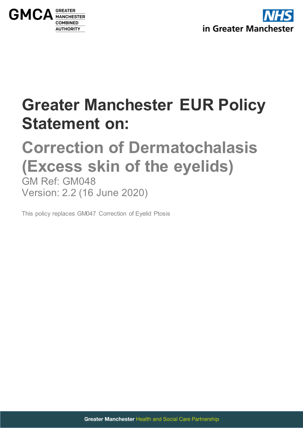 Dermatochalasis (Excess Skin of the Eyelids) GM Ref: GM048 Version: 2.2 (16 June 2020)