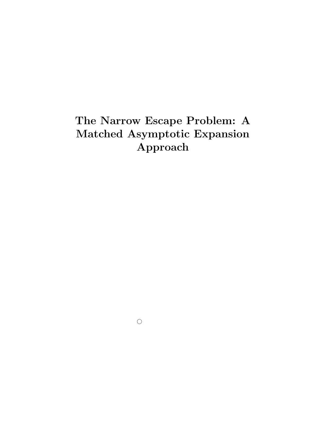 The Narrow Escape Problem: a Matched Asymptotic Expansion Approach By