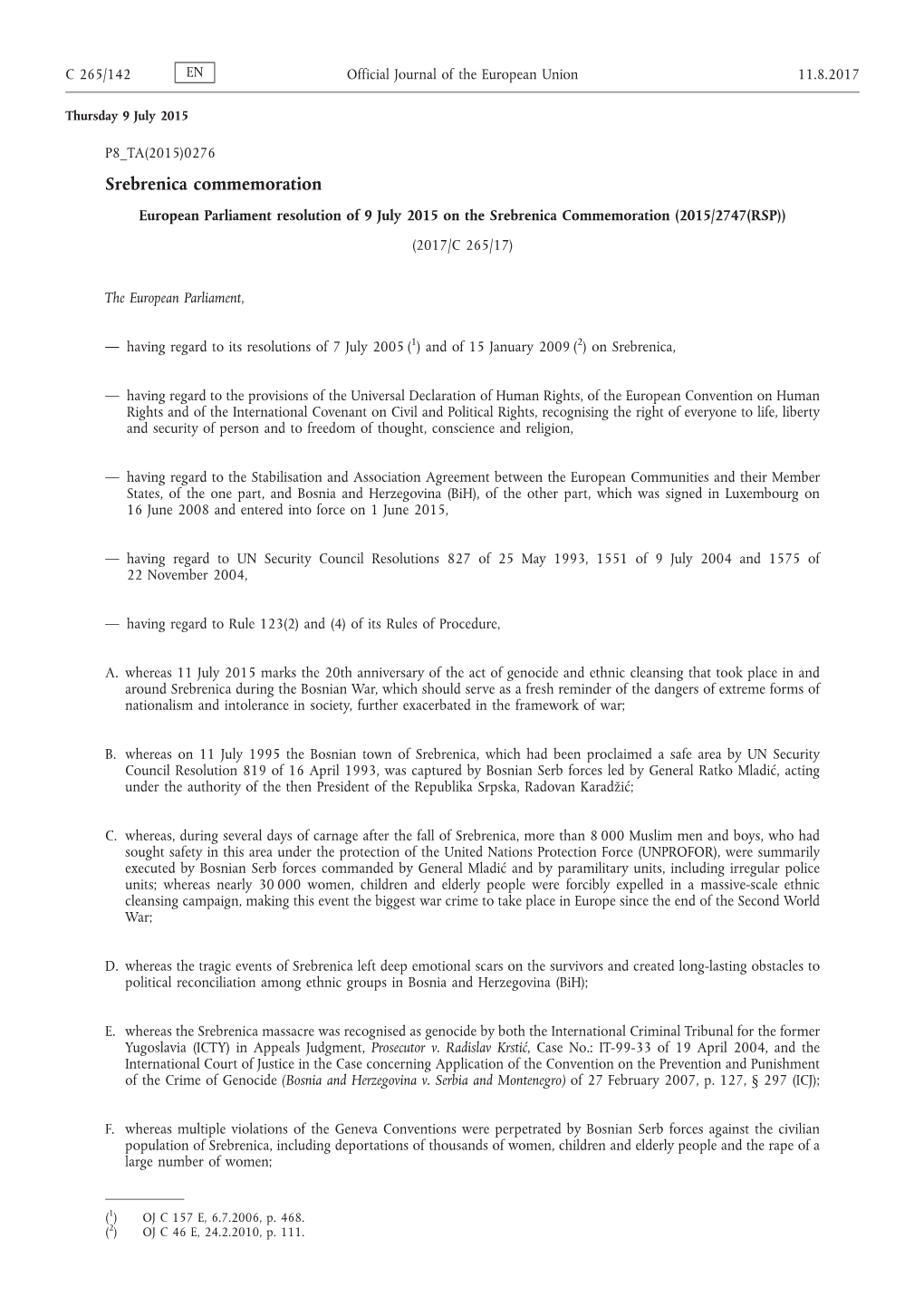 European Parliament Resolution of 9 July 2015 on the Srebrenica Commemoration (2015/2747(RSP)) (2017/C 265/17)