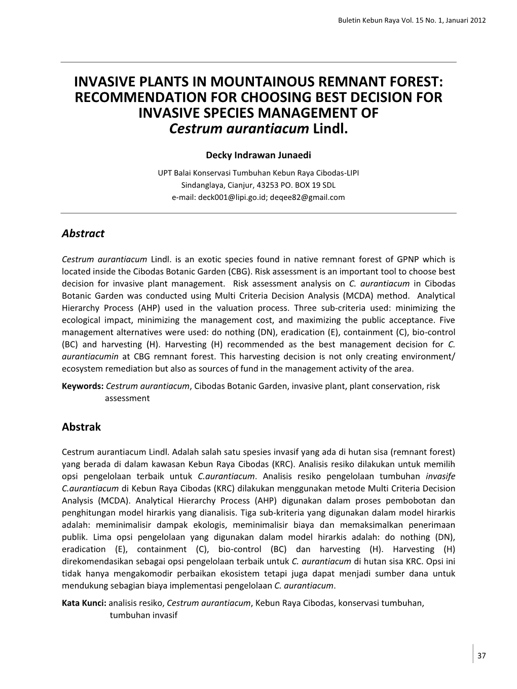 INVASIVE PLANTS in MOUNTAINOUS REMNANT FOREST: RECOMMENDATION for CHOOSING BEST DECISION for INVASIVE SPECIES MANAGEMENT of Cestrum Aurantiacum Lindl