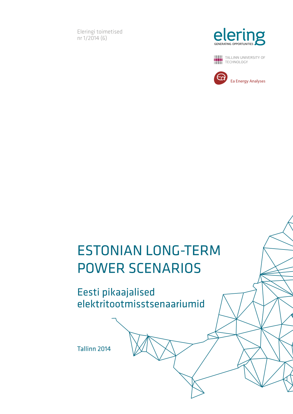 Estonian Long-Term Power Scenarios Eesti Pikaajalised Elektritootmisstsenaariumid