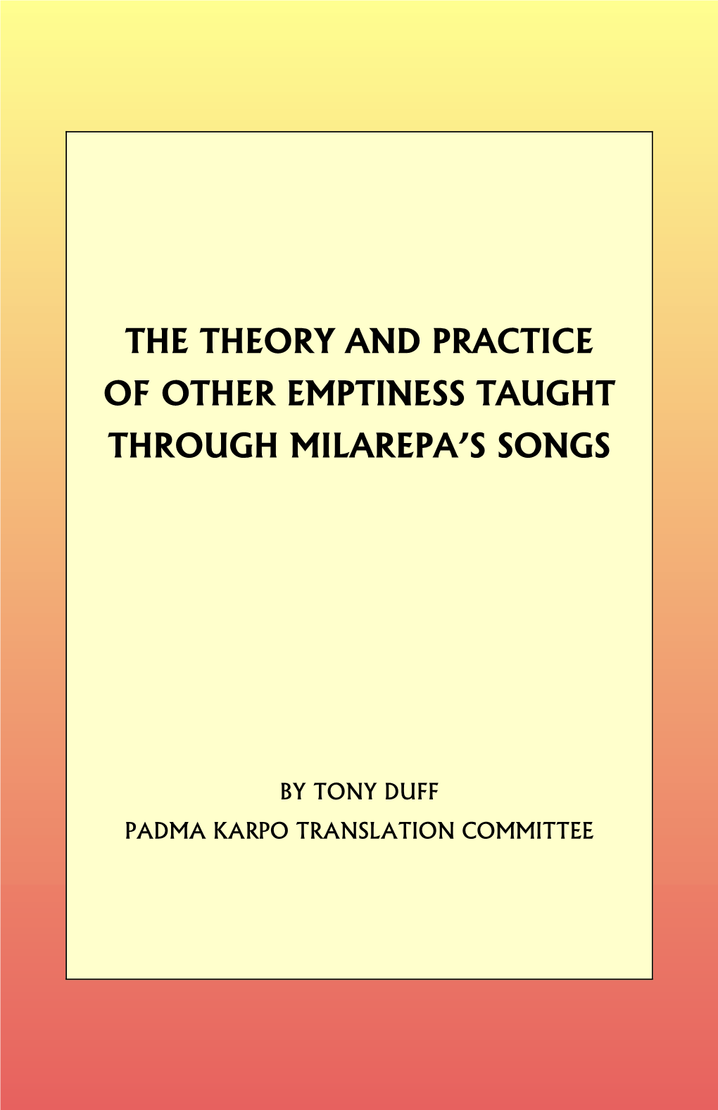 The Theory and Practice of Other Emptiness Taught Through Milarepa’S Songs