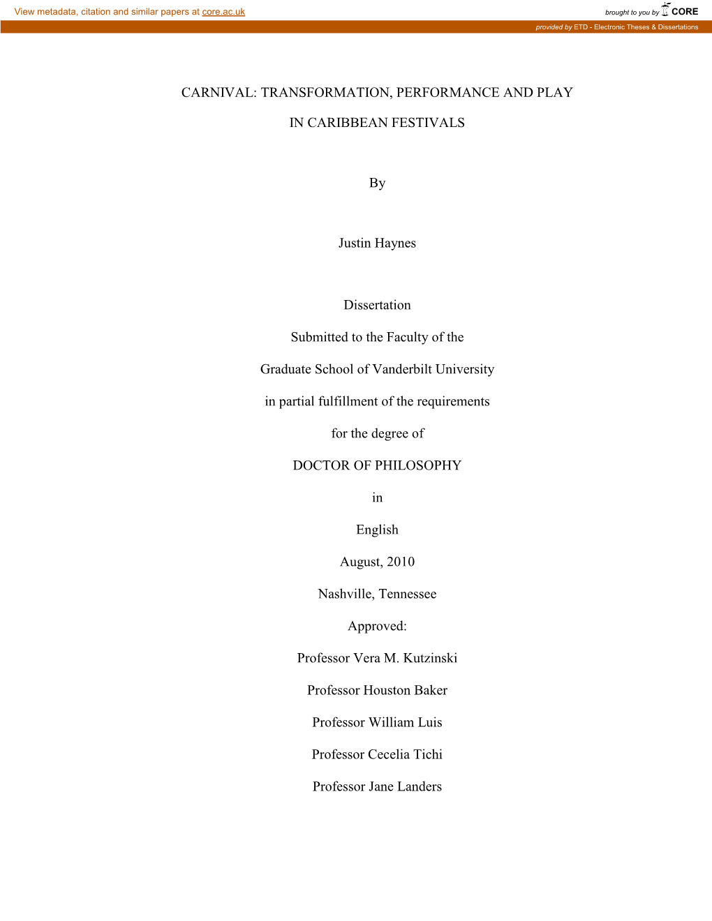 CARNIVAL: TRANSFORMATION, PERFORMANCE and PLAY in CARIBBEAN FESTIVALS by Justin Haynes Dissertation Submitted to the Faculty Of