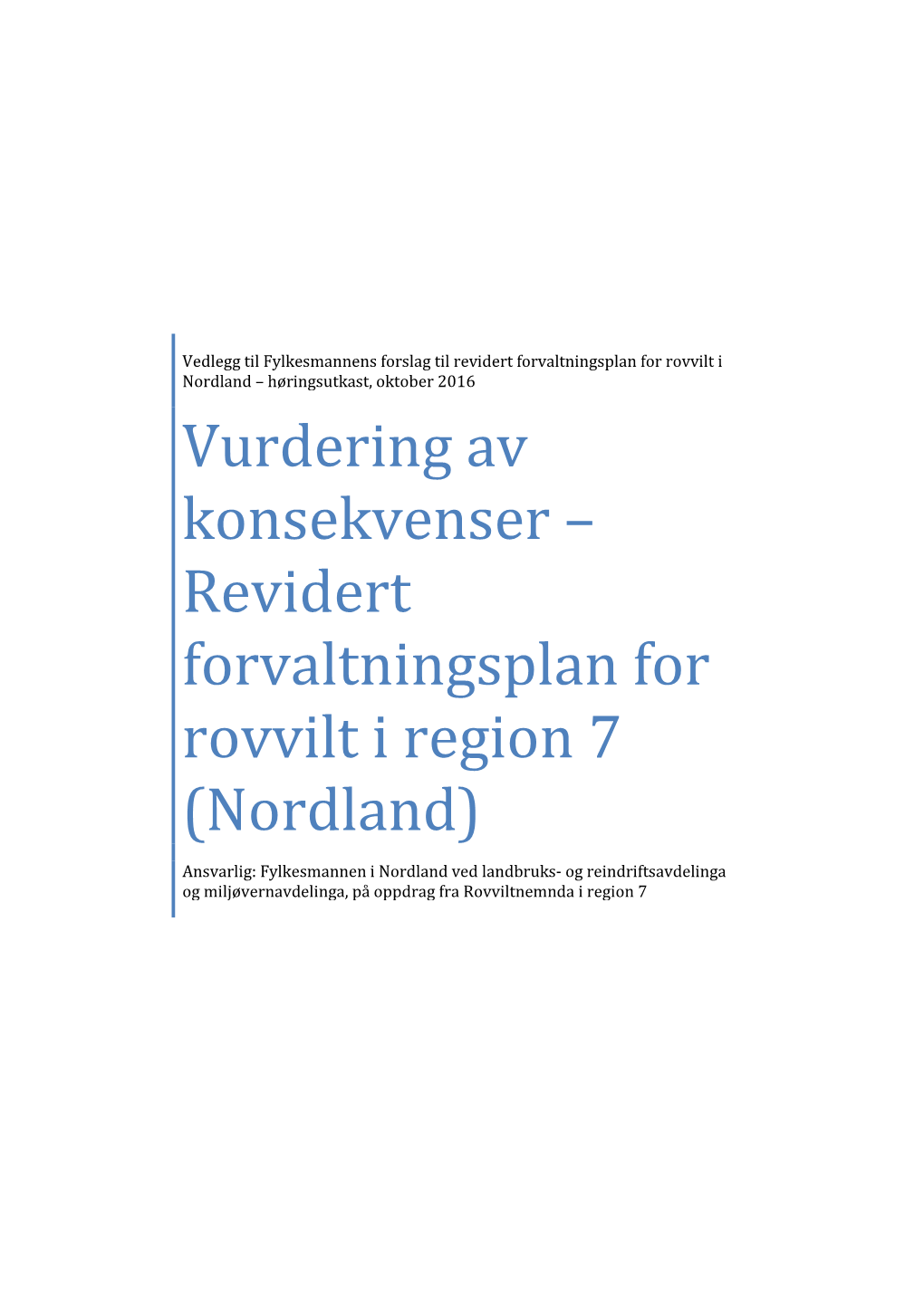Nordland – Høringsutkast, Oktober 2016 Vurdering Av Konsekvenser – Revidert Forvaltningsplan for Rovvilt I Region 7 (Nordland)