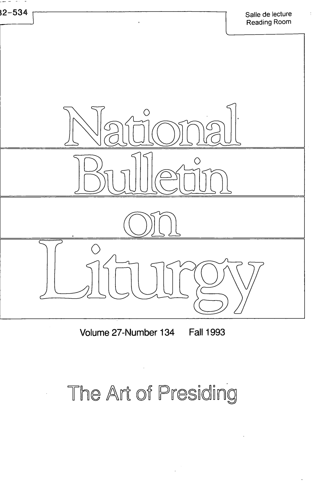 Volume 27-Number 134 Fall1993 National Bulletin on Liturgy the Price of a Single Issue Is Now $4.00