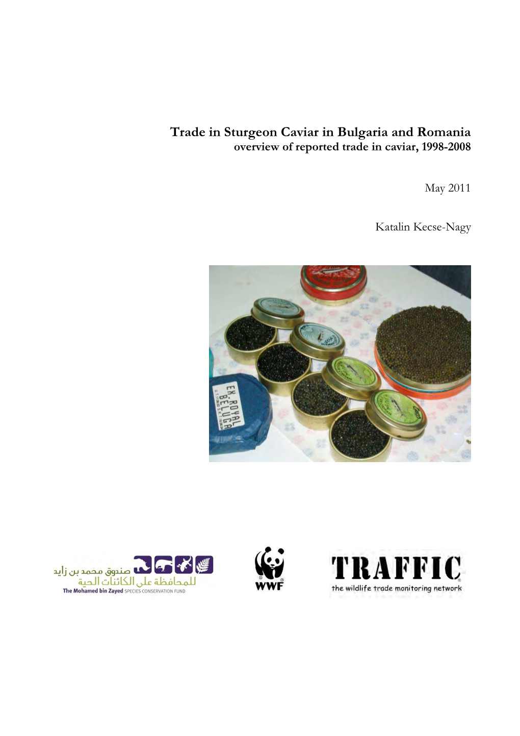Trade in Sturgeon Caviar in Bulgaria and Romania Overview of Reported Trade in Caviar, 1998-2008