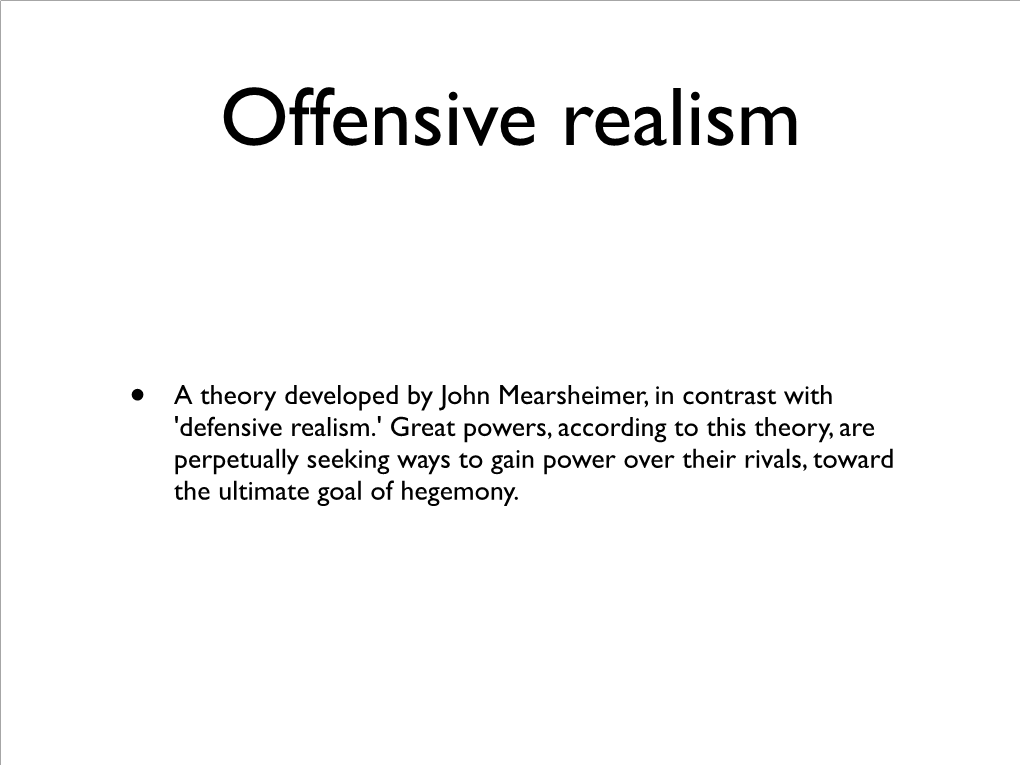 A Theory Developed by John Mearsheimer, in Contrast With