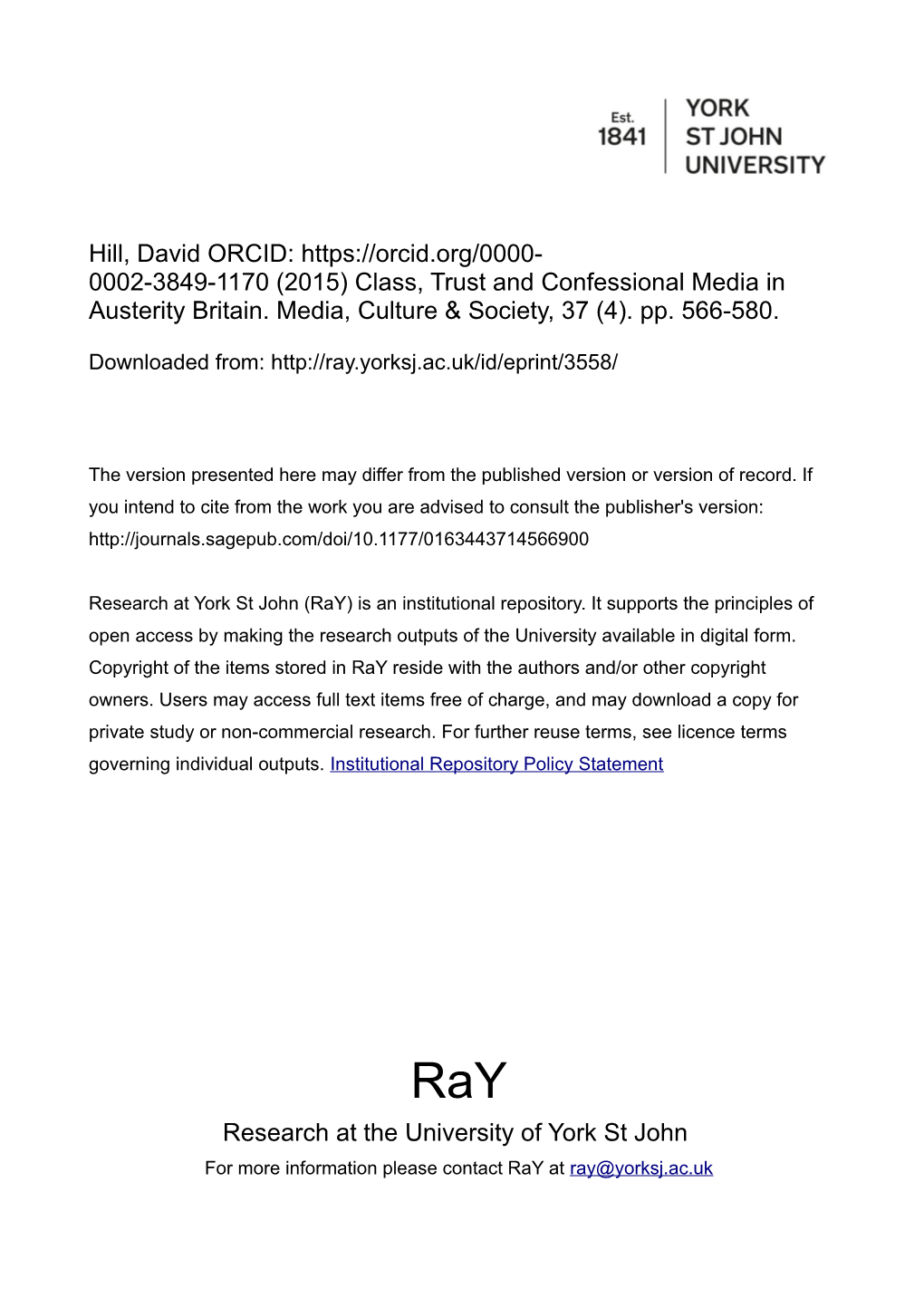 Hill, David ORCID: 0002-3849-1170 (2015) Class, Trust and Confessional Media in Austerity Britain. Media, Culture & Society, 37 (4)