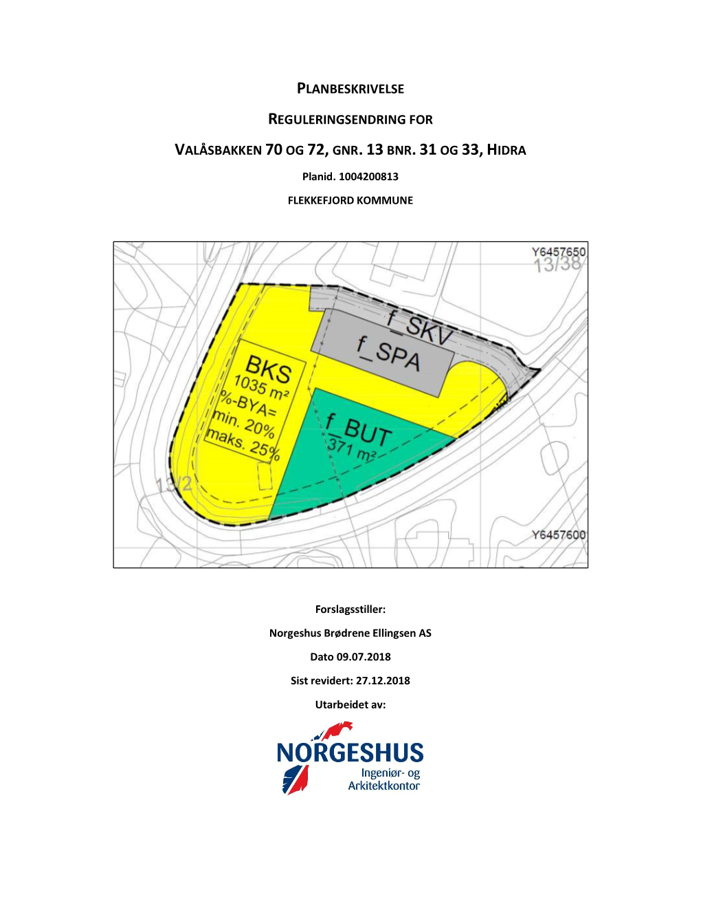 Planbeskrivelse Reguleringsendring for Valåsbakken 70 Og 72, Gnr. 13