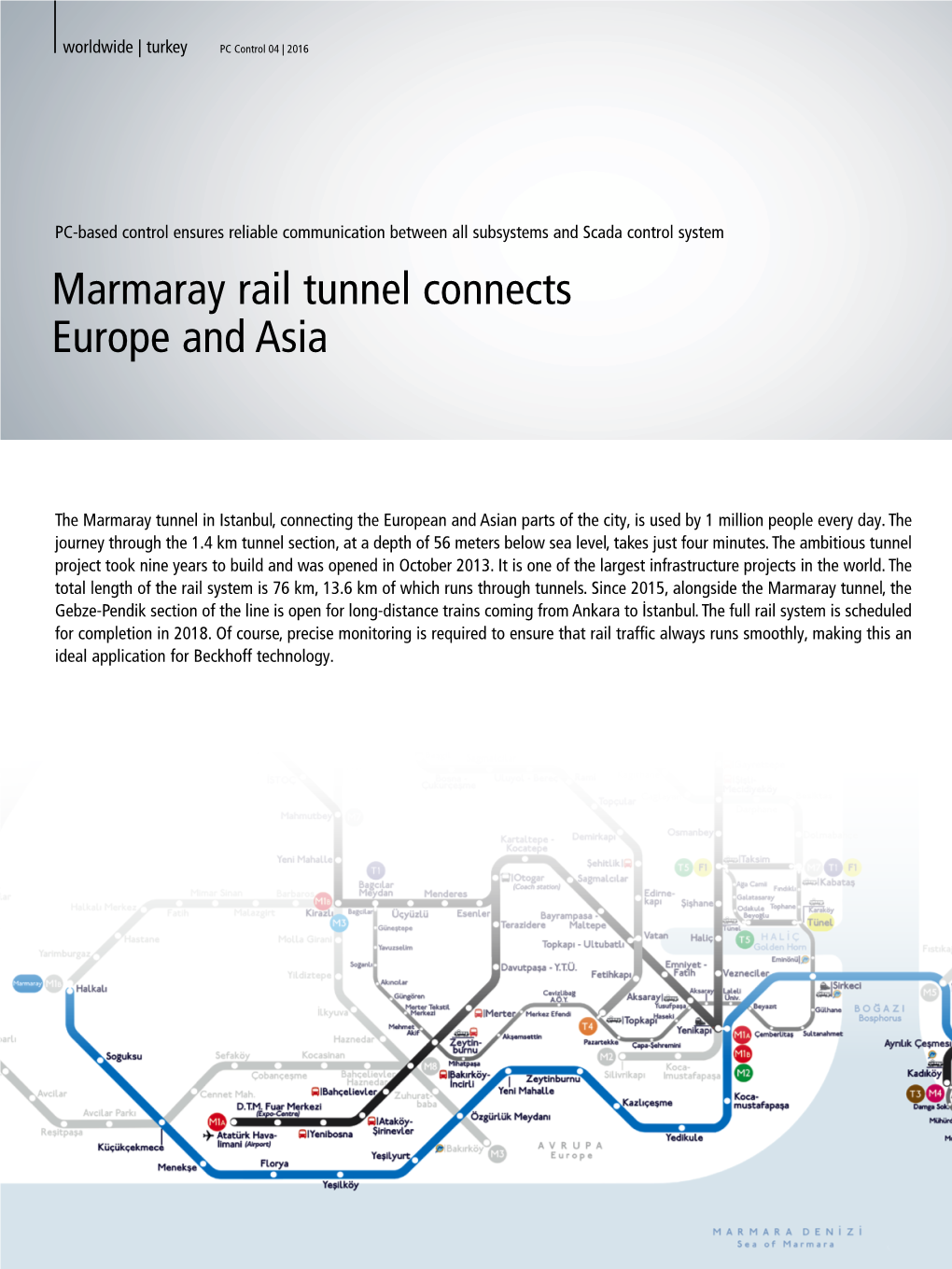PC-Based Control Ensures Reliable Communication Between All Subsystems and Scada Control System Marmaray Rail Tunnel Connects Europe and Asia