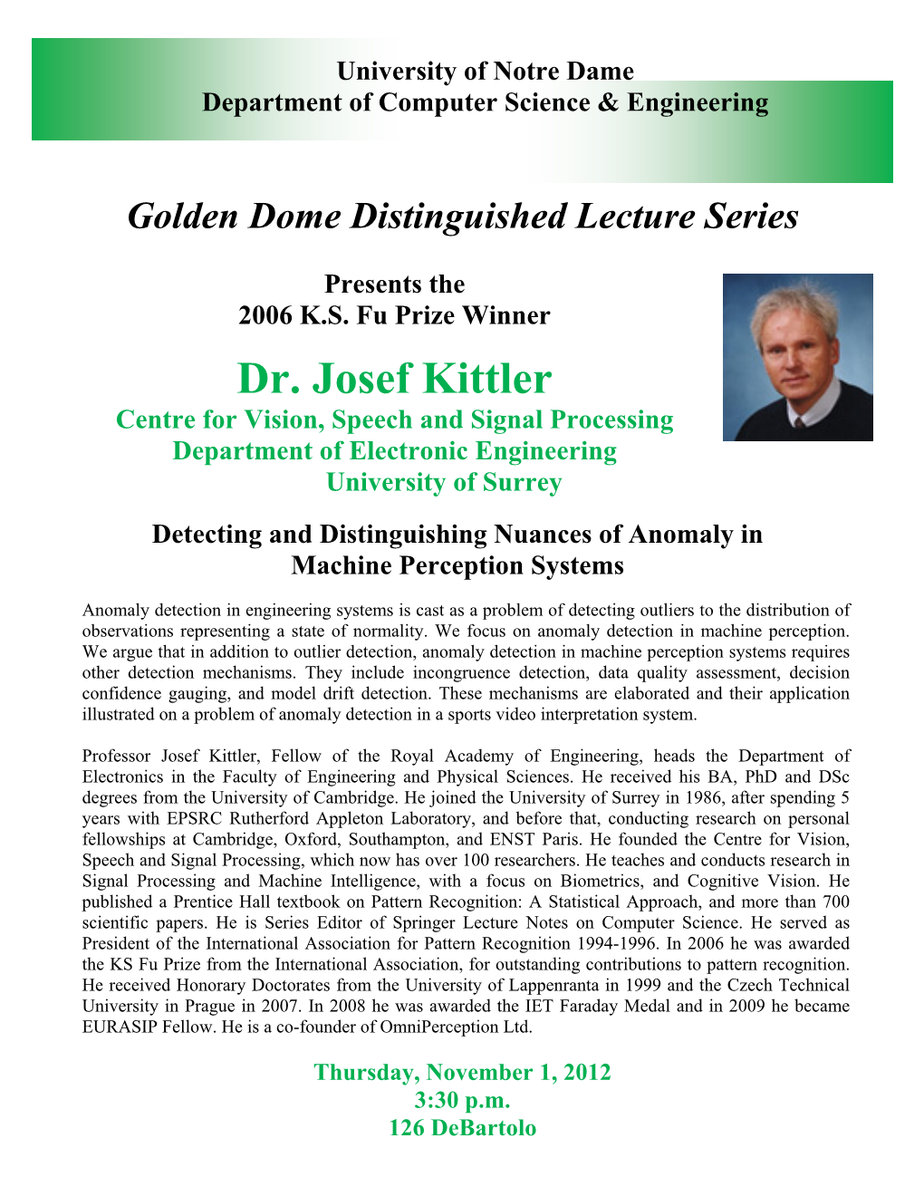 Dr. Josef Kittler Centre for Vision, Speech and Signal Processing Department of Electronic Engineering University of Surrey