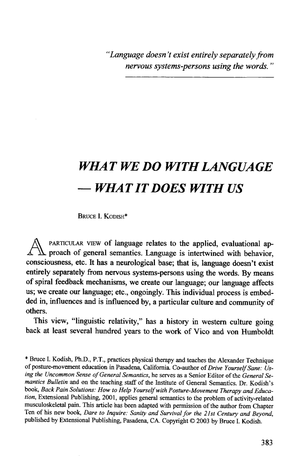 What Wed O with Language What It Does with Us