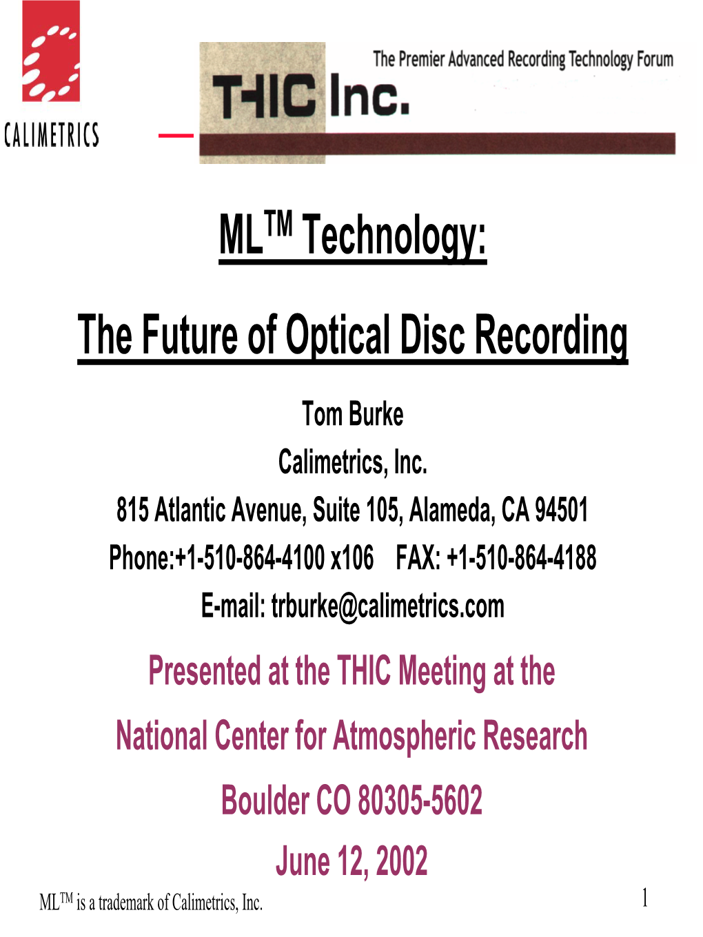 MLTM Technology: the Future of Optical Disc Recording Tom Burke Calimetrics, Inc