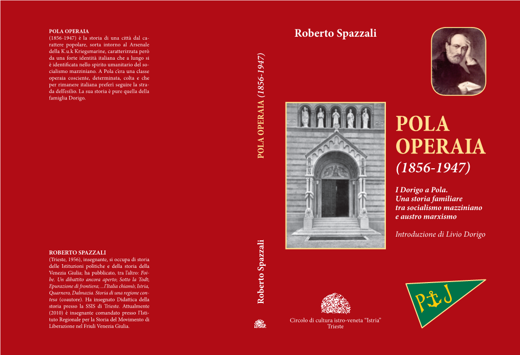 POLA OPERAIA (1856-1947) È La Storia Di Una Città Dal Ca- Roberto Spazzali Rattere Popolare, Sorta Intorno Al Arsenale