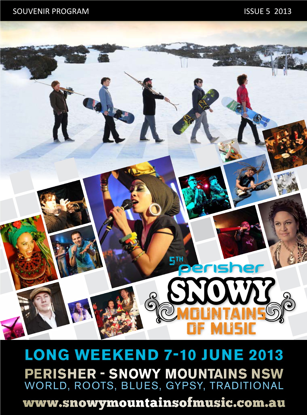 Long Weekend 7-10 June 2013 Perisher - Snowy Mountains NSW World, Roots, Blues, Gypsy, Traditional Nothing Compares To