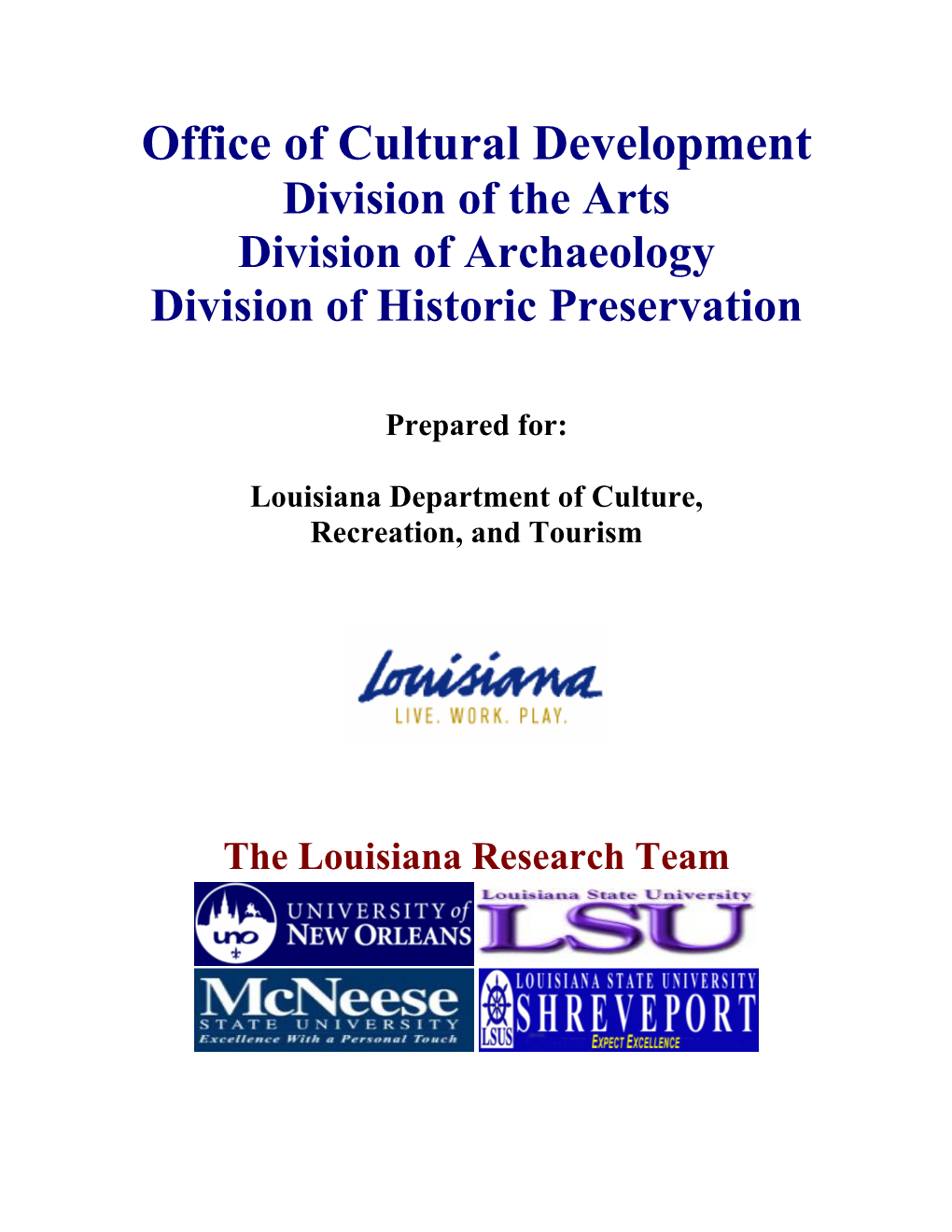 Office of Cultural Development Division of the Arts Division of Archaeology Division of Historic Preservation