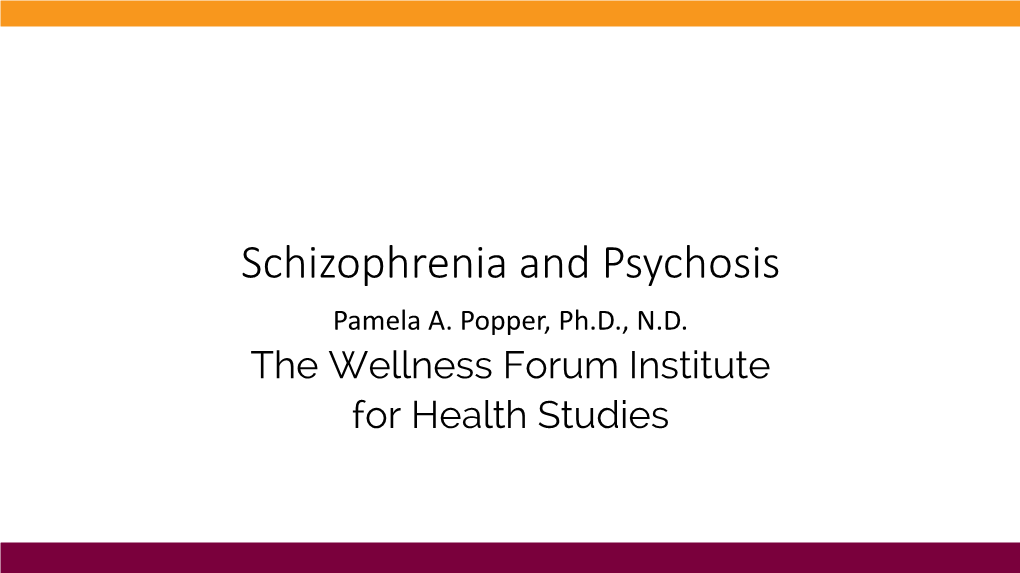 Schizophrenia and Psychosis Pamela A