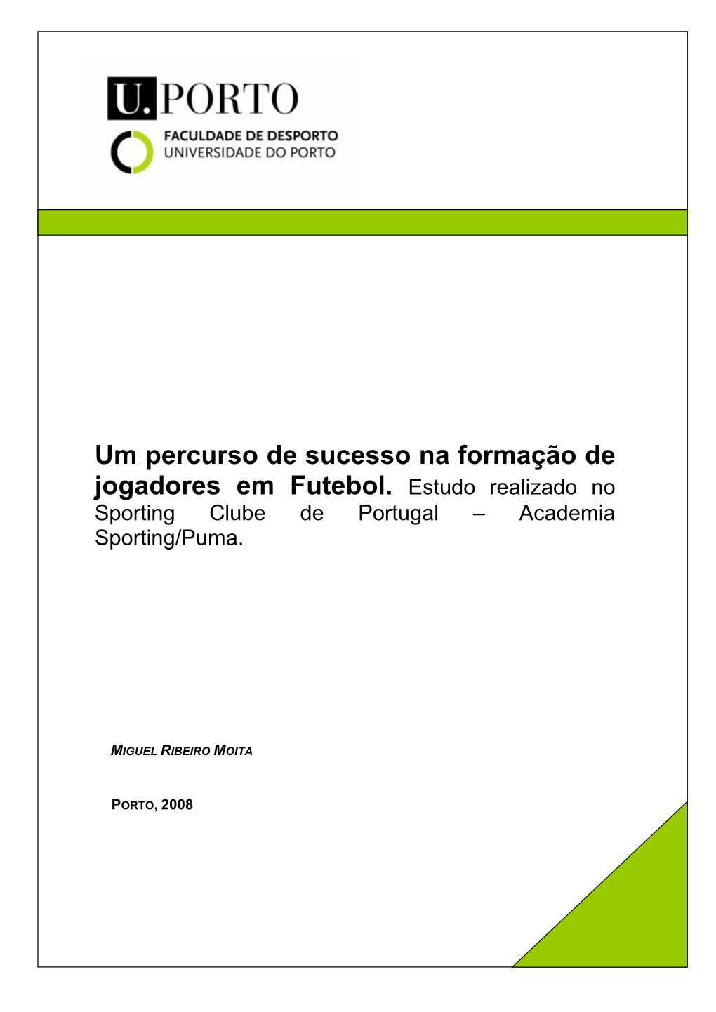 Um Percurso De Sucesso Na Formação De Jogadores Em Futebol. Estudo Realizado No Sporting Clube De Portugal – Academia Sporting/Puma