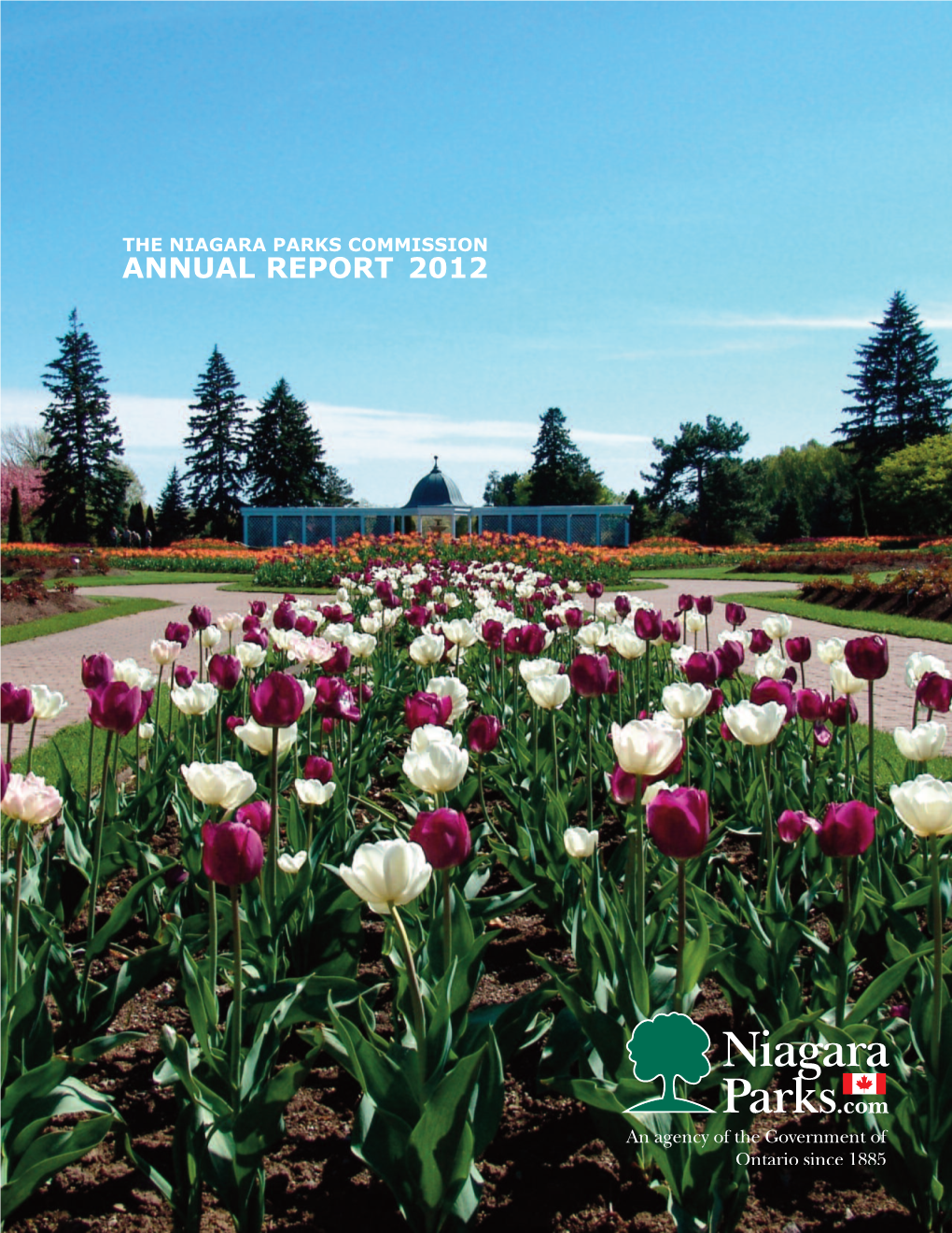 THE NIAGARA PARKS COMMISSION ANNUAL REPORT 2012 the Niagara Parks Commission Our Role & Mission