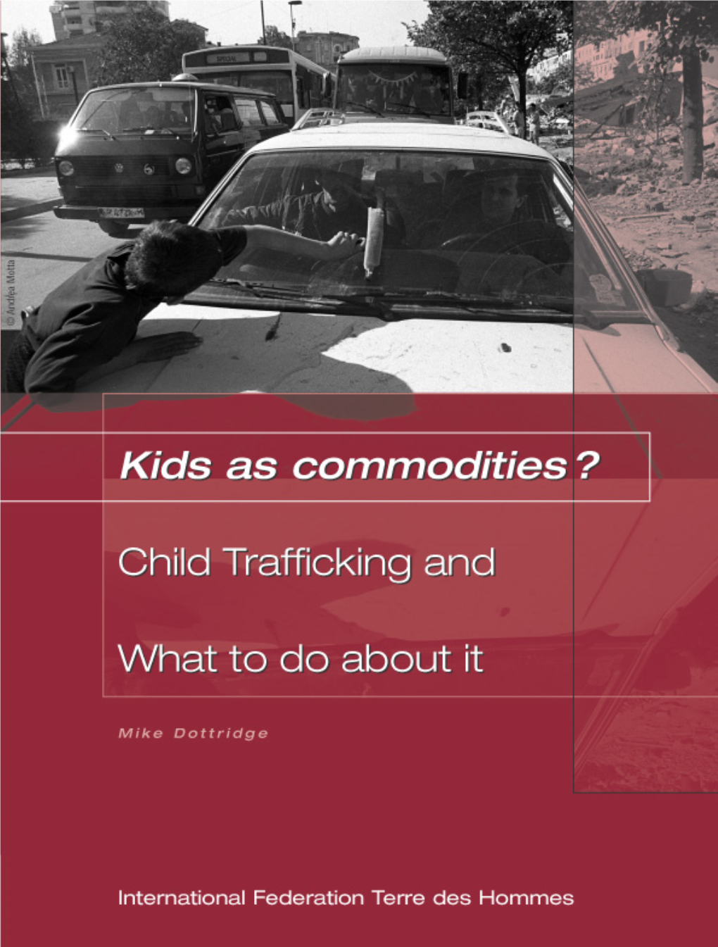 Kids As Commodities? Child Trafficking and What to Do About It