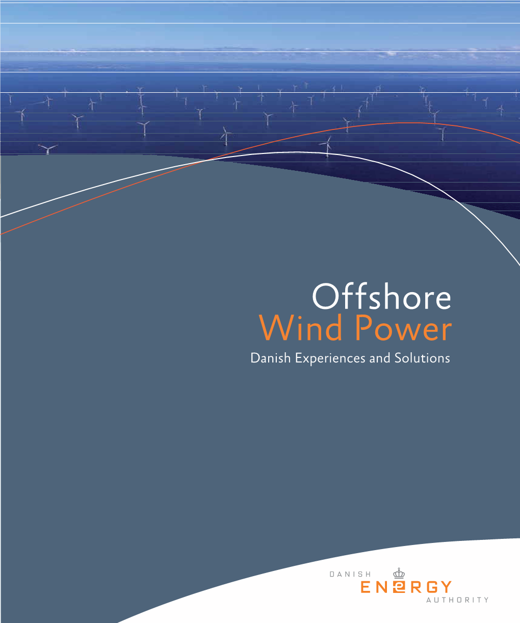 Offshore Wind Power Danish Experiences and Solutions TABLE of CONTENTS