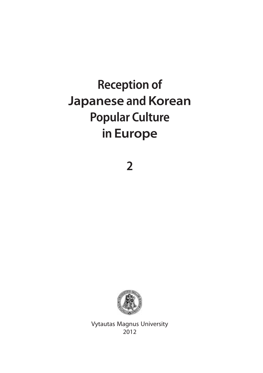 Reception of Japanese and Korean Popular Culture in Europe 2