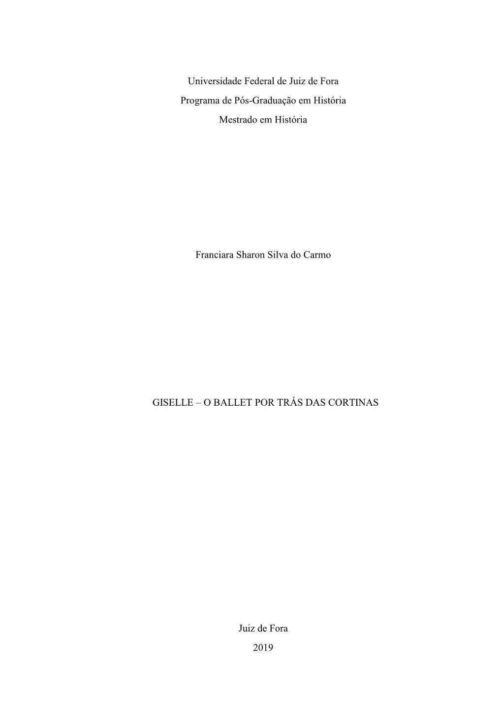 Universidade Federal De Juiz De Fora Programa De Pós-Graduação Em História Mestrado Em História Franciara Sharon Silva Do C