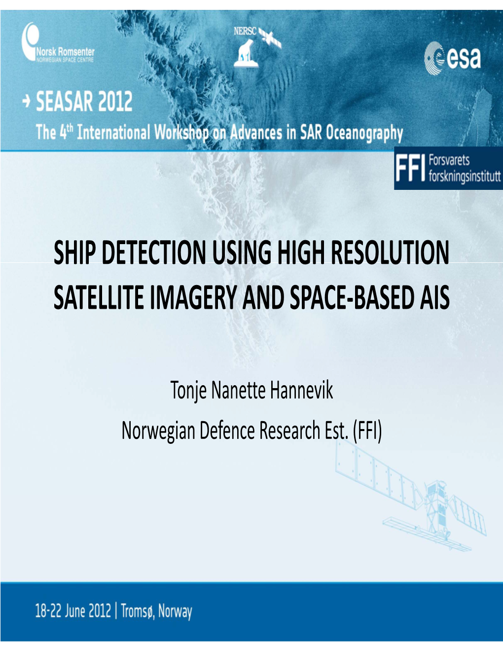 Ship Detection Using High Resolution Satellite Imagery and Space‐Based Ais